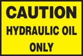 CAUTION HYDRAULIC OIL ONLY