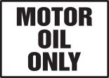MOTOR OIL ONLY
