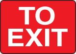 Safety Sign, Legend: TO EXIT