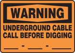 UNDERGROUND CABLE CALL BEFORE DIGGING ___-___-____