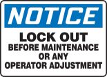 LOCK OUT BEFORE MAINTENANCE OR ANY OPERATOR ADJUSTMENT
