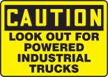 LOOK OUT FOR POWERED INDUSTRIAL TRUCKS