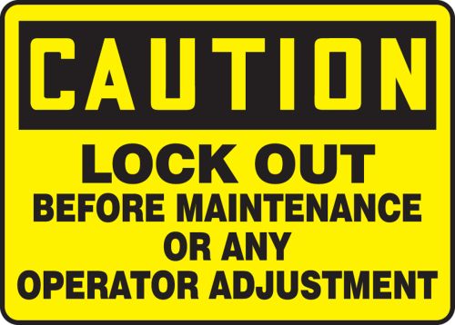 LOCK OUT BEFORE MAINTENANCE OR ANY OPERATOR ADJUSTMENT