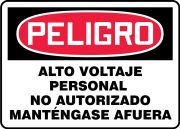 Safety Sign, Header: DANGER, Legend: DANGER HIGH VOLTAGE UNAUTHORIZED PERSONNEL KEEP OUT