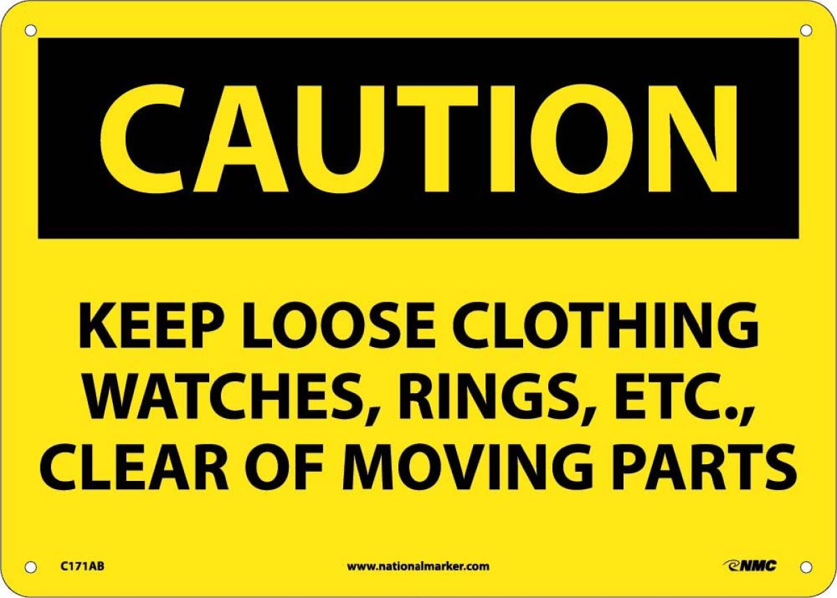 KEEP LOOSE CLOTHING, WATCHES, RINGS, ETC SIGN
