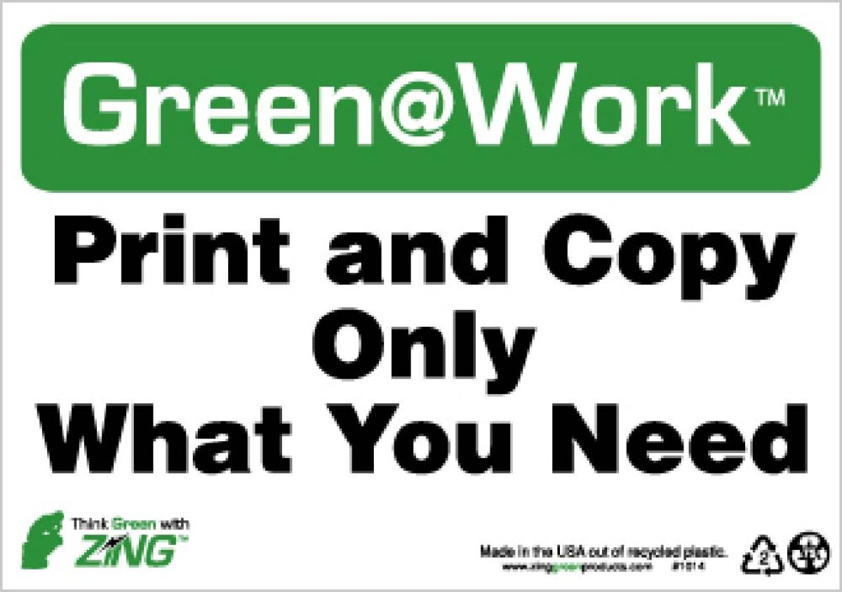 GREEN WORK PRINT AND COPY ONLY WHAT YOU NEED SIGN