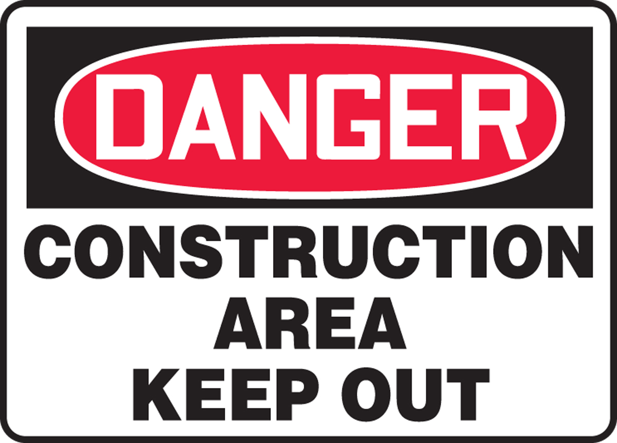 DANGER CONSTRUCTION AREA KEEP OUT