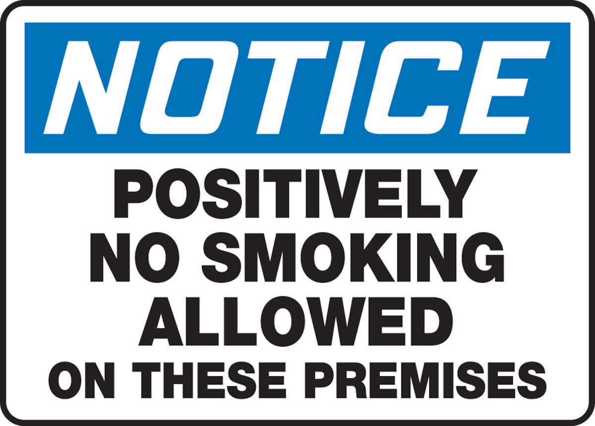 POSITIVELY NO SMOKING ALLOWED ON THESE PREMISES