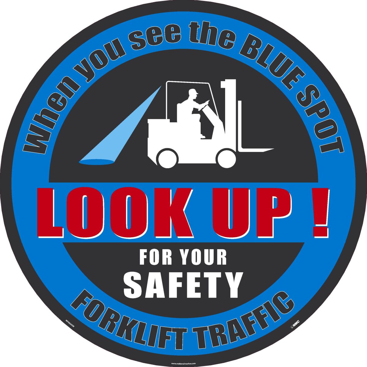 BLUE SPOT LOOK UP FOR YOUR SAFETY FORKLIFT TRAFFIC