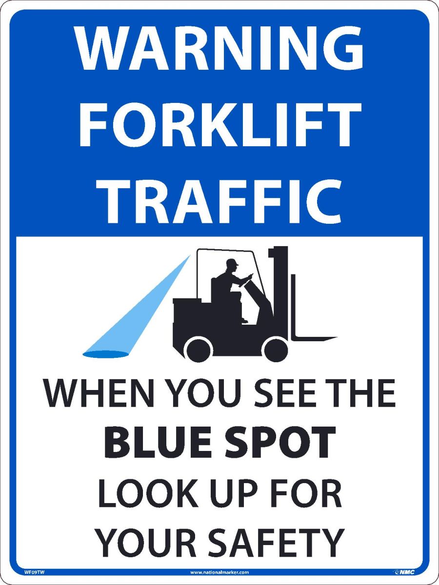WARNING FORKLIFT TRAFFIC WHEN YOU SEE THE BLUE SPOT