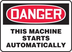 OSHA Danger Safety Sign - This Machine Starts Automatically